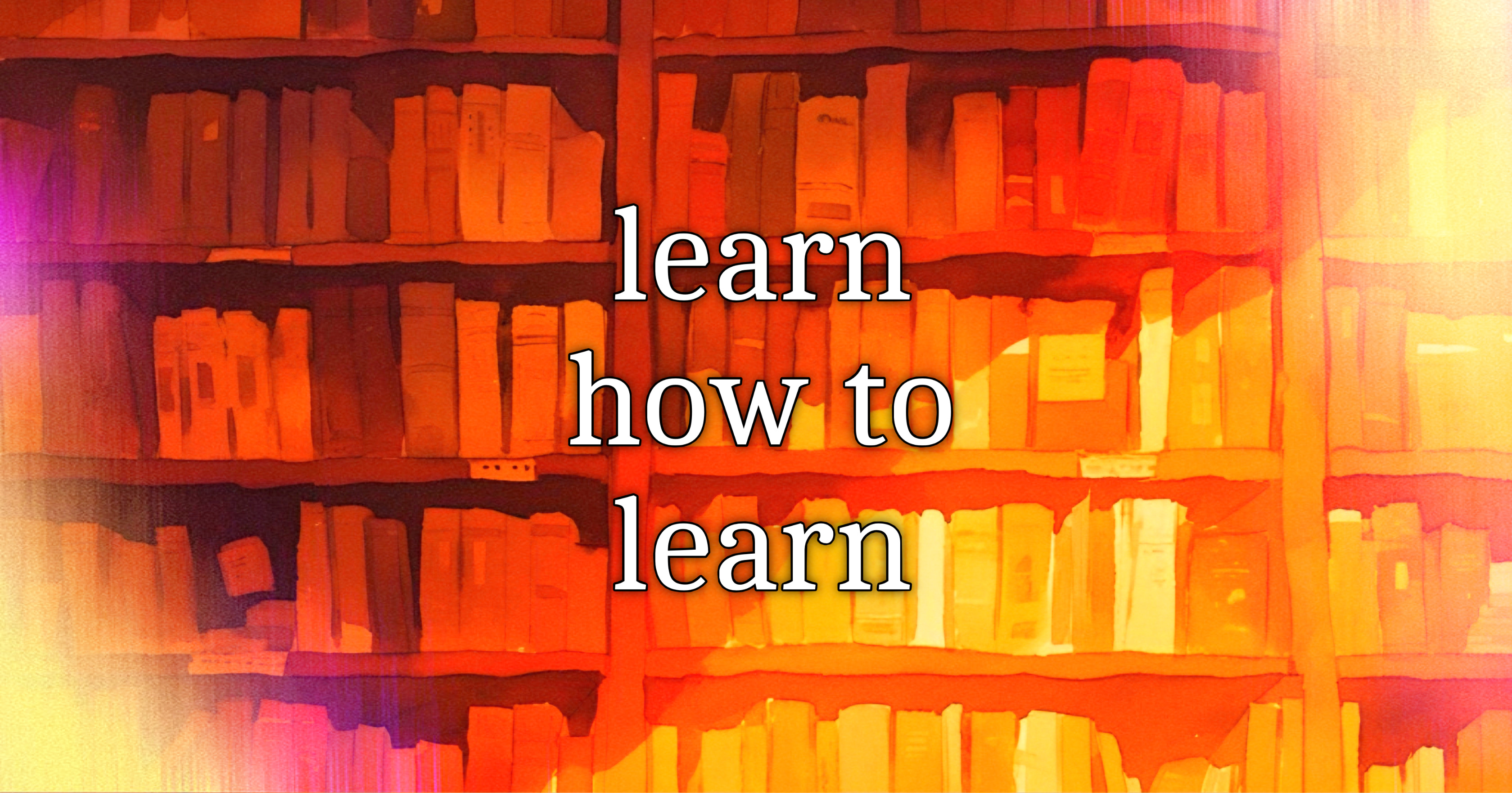 Learn how to learn